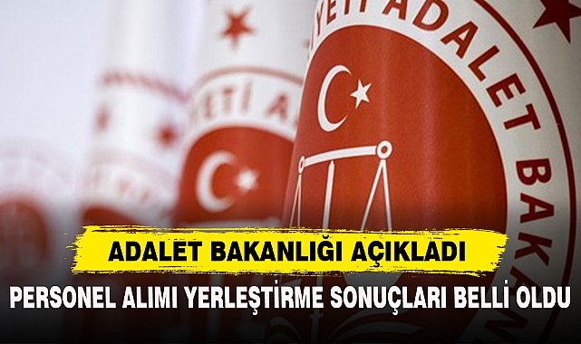 ADALET BAKANLIĞI AÇIKLADI