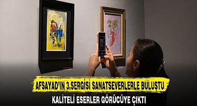 AFSAYAD’IN 3.SERGİSİ SANATSEVERLERLE BULUŞTU