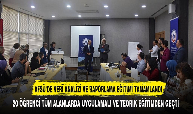 AFSÜ’DE VERİ ANALİZİ VE RAPORLAMA EĞİTİMİ TAMAMLANDI