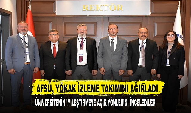 AFSÜ, YÖKAK İZLEME TAKIMINI AĞIRLADI