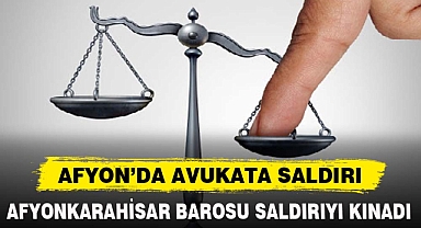 AFYON'DA AVUKATA SALDIRI