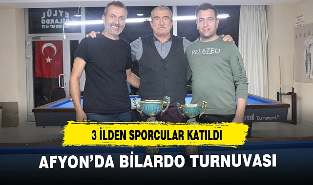 AFYON'DA BİLARDO TURNUVASI 3 İLDEN YARIŞMACILAR KATILDI