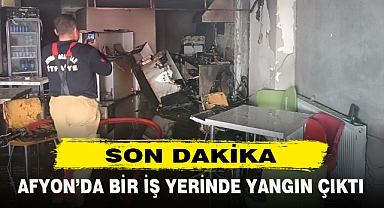 AFYON’DA BİR İŞ YERİNDE YANGIN ÇIKTI