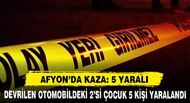 AFYON'DA KAZA: 5 YARALI