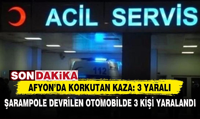 AFYON’DA KORKUTAN KAZA: 3 YARALI