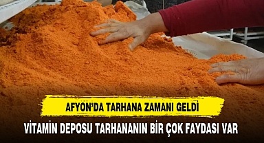 AFYON'DA TARHANA ZAMANI