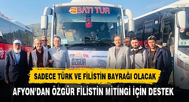 AFYON'DAN ÖZGÜR FİLİSTİN MİTİNGİ İÇİN DESTEK
