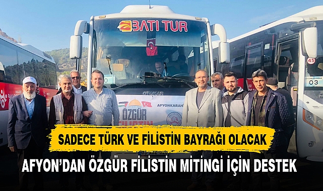 AFYON'DAN ÖZGÜR FİLİSTİN MİTİNGİ İÇİN DESTEK
