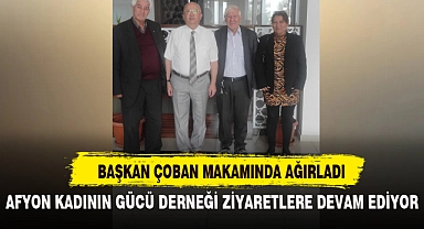 AFYON KADININ GÜCÜ DERNEĞİ ZİYARETLERE DEVAM EDİYOR
