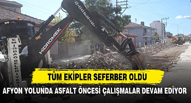 AFYON YOLUNDA ASFALT ÖNCESİ ÇALIŞMALAR DEVAM EDİYOR