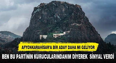 AFYONKARAHİSAR BELEDİYESİ'NE YENİ BİR ADAY MI GELİYOR?