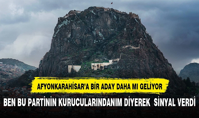 AFYONKARAHİSAR BELEDİYESİ'NE YENİ BİR ADAY MI GELİYOR?