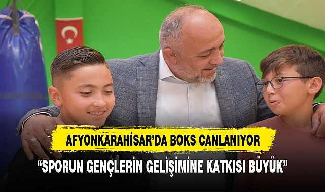 AFYONKARAHİSAR'DA BOKS SPORU CANLANIYOR