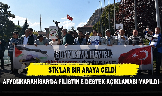 AFYONKARAHİSAR'DA FİLİSTİN'E DESTEK AÇIKLAMASI YAPILDI