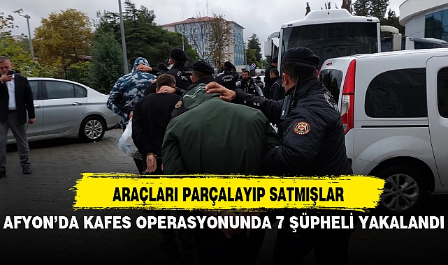 AFYONKARAHİSAR'DA "KAFES" OPERASYONUNDA 7 ŞÜPHELİ YAKALANDI