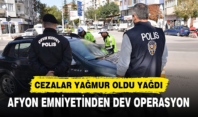 AFYONKARAHİSAR EMNİYETİNDEN DEV OPERASYON