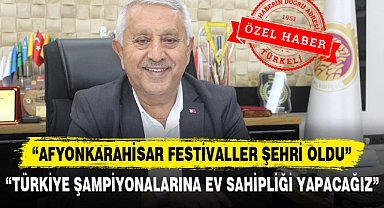 "AFYONKARAHİSAR FESTİVALLER ŞEHRİ OLDU"