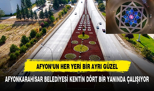 AFYONKARAHİSAR'IN DÖRT BİR YANINDA ÇALIŞMALAR SÜRÜYOR