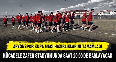 AFYONSPOR KUPA MAÇI HAZIRLIKLARINI TAMAMLADI