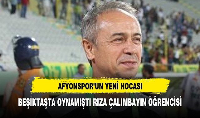 AFYONSPOR'UN YENİ HOCASI BELLİ OLDU