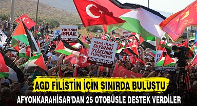 AGD FİLİSTİN İÇİN SINIRDA BULUŞTU