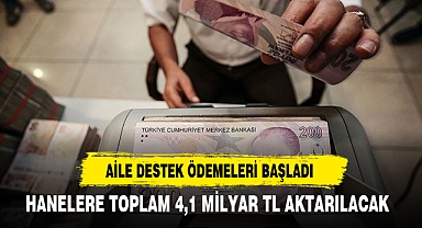 AİLE DESTEK ÖDEMELERİ BAŞLADI