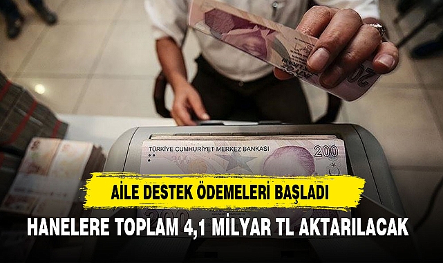 AİLE DESTEK ÖDEMELERİ BAŞLADI