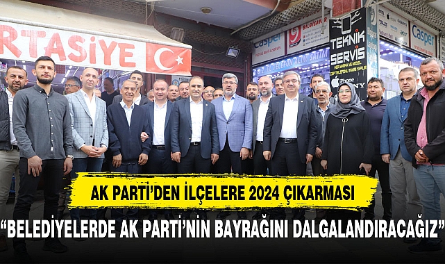 AK PARTİ'DEN 2024 ÇIKARMASI