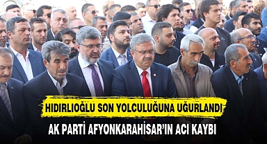 AK PARTİLİ HIDIRLIOĞLU SON YOLCULUĞUNA UĞURLANDI