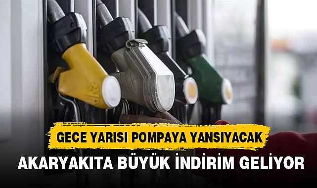 Akaryakıta büyük indirim geliyor