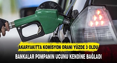 AKARYAKITTA KOMİSYON ORANI YÜZDE 3 OLDU