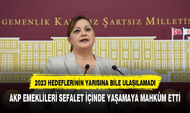 AKP EMEKLİLERİ SEFALET İÇİNDE YAŞAMAYA MAHKÛM ETTİ