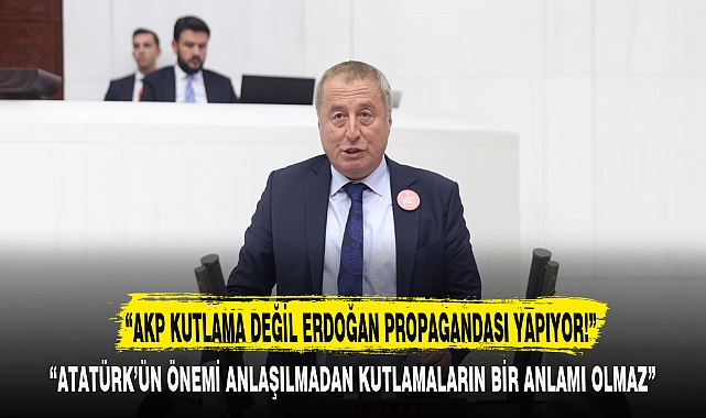 “AKP KUTLAMA DEĞİL ERDOĞAN PROPAGANDASI YAPIYOR!”