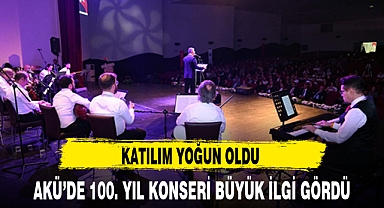 AKÜ’DE 100. YIL KONSERİ BÜYÜK İLGİ GÖRDÜ