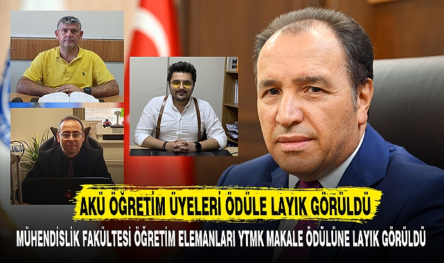 AKÜ ÖĞRETİM ÜYELERİ ÖDÜLE LAYIK GÖRÜLDÜ