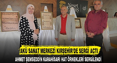 AKÜ SANAT MERKEZİ KIRŞEHİR’DE SERGİ AÇTI