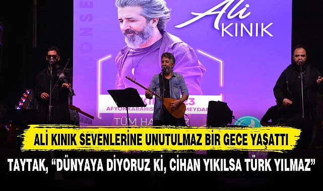 ALİ KINIK SEVENLERİNE UNUTULMAZ BİR GECE YAŞATTI