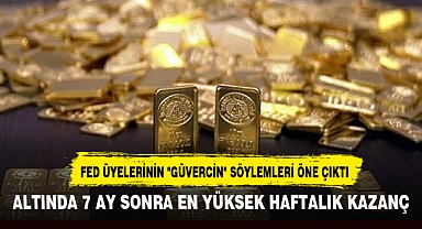 ALTINDA 7 AY SONRA EN YÜKSEK HAFTALIK KAZANÇ