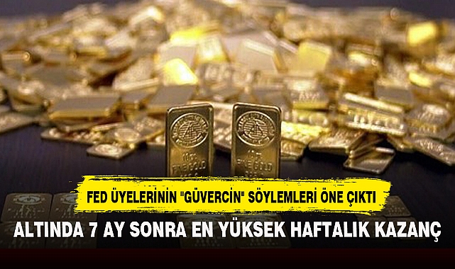 ALTINDA 7 AY SONRA EN YÜKSEK HAFTALIK KAZANÇ