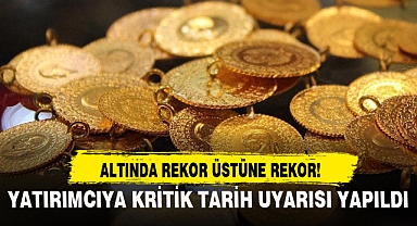 ALTINDA REKOR ÜSTÜNE REKOR!
