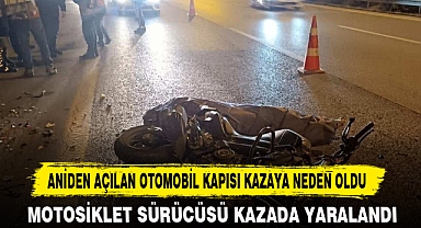 ANİDEN AÇILAN OTOMOBİL KAPISI KAZAYA NEDEN OLDU