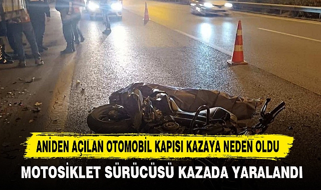 ANİDEN AÇILAN OTOMOBİL KAPISI KAZAYA NEDEN OLDU
