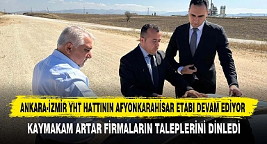 ANKARA-İZMİR YHT HATTININ AFYONKARAHİSAR ETABI DEVAM EDİYOR