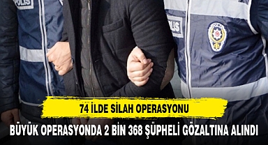 Aralarında Afyonkarahisar'ında olduğu 74 ilde yapılan operasyon rekor sayıda gözaltı