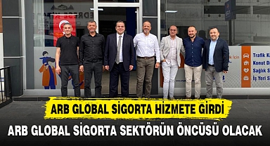 ARB GLOBAL SİGORTA SEKTÖRÜN ÖNCÜSÜ OLACAK