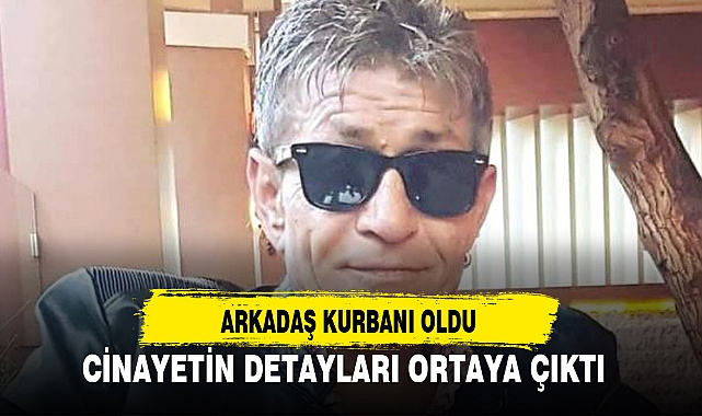ARKADAŞ KURBANI OLDU