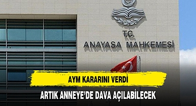AYM, anneye de soy bağının reddi davasının açılabileceğine karar verdi