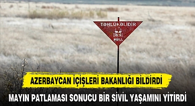 AZERBAYCAN İÇİŞLERİ BAKANLIĞI BİLDİRDİ