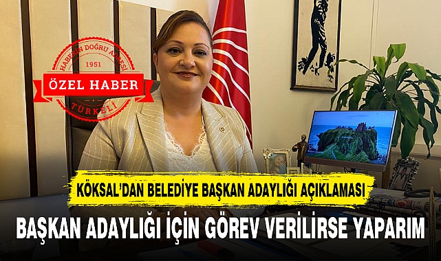 BAŞKAN ADAYLIĞI İÇİN GÖREV VERİLİRSE YAPARIM