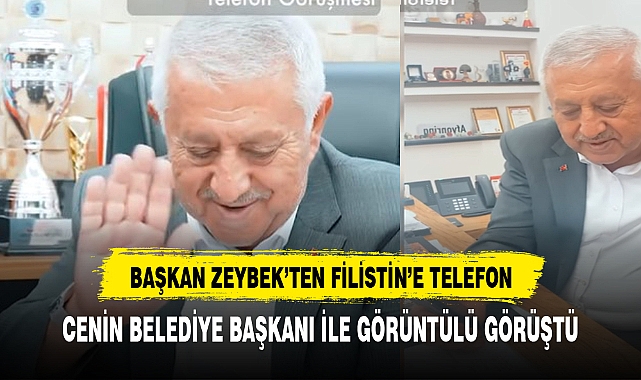 BAŞKAN ZEYBEK FİLİSTİN İLE GÖRÜNTÜLÜ GÖRÜŞTÜ DESTEKLERİNİ İLETTİ